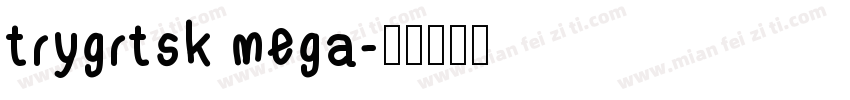 trygrtsk mega字体转换